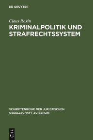 Title: Kriminalpolitik und Strafrechtssystem, Author: Claus Roxin