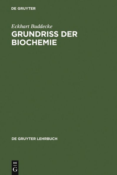 Grundriss der Biochemie: für Studierende der Medizin, Zahnmedizin und Naturwissenschaften ; mit mehr als 400 Formeln, Tabellen und Diagrammen