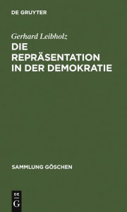 Title: Die Repr sentation in der Demokratie, Author: Gerhard Leibholz