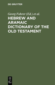 Title: Hebrew and Aramaic Dictionary of the Old Testament, Author: Georg Fohrer