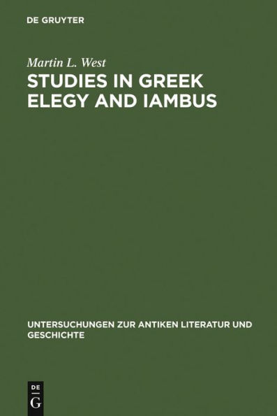 Studies in Greek Elegy and Iambus / Edition 1