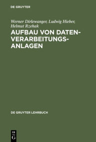 Title: Aufbau von Datenverarbeitungsanlagen, Author: Werner Dirlewanger