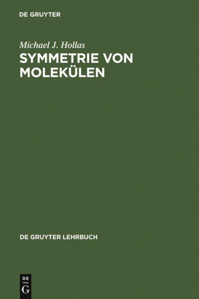 Symmetrie von Molekülen: Eine Einführung in die Anwendung von Symmetriebetrachtungen in der Chemie