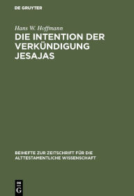 Title: Die Intention der Verkündigung Jesajas, Author: Hans W. Hoffmann