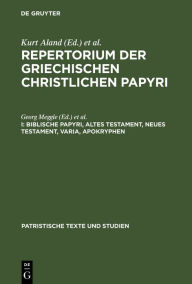 Title: Biblische Papyri, Altes Testament, Neues Testament, Varia, Apokryphen: <RGCP I>, Author: Kurt Aland