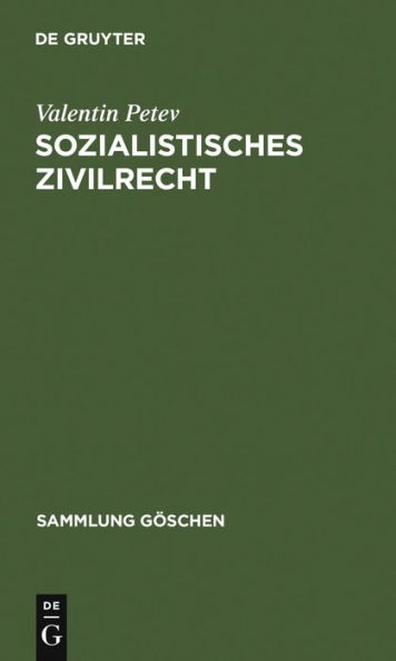 Sozialistisches Zivilrecht: Eine rechtsvergleichende Einführung unter Berücksichtigung der Rechte der Volksrepublik Bulgarien, der CSSR, der DDR, der Volksrepublik Polen, der Rumänischen Sozialistischen Republik, der Ungarischen Volksrepublik und der UdSS