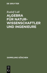 Title: Algebra für Naturwissenschaftler und Ingenieure, Author: Rudolf Lidl