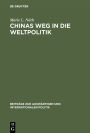 Chinas Weg in die Weltpolitik: Die nationalen und außerpolitischen Konzeptionen Sun Yat-sens, Chiang Kai-sheks und Mao Tse-tungs / Edition 1