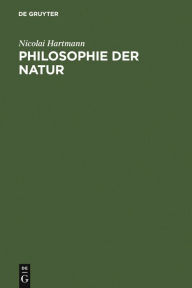 Title: Philosophie der Natur: Grundriß der speziellen Kategorienlehre / Edition 2, Author: Nicolai Hartmann