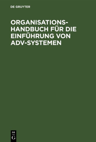 Organisations-Handbuch für die Einführung von ADV-Systemen: Systemplanung. Systemanalyse. Systemeinführung