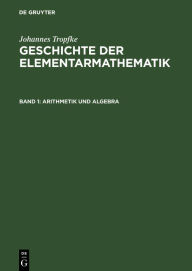 Title: Arithmetik und Algebra, Author: Johannes Tropfke