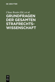 Title: Grundfragen der gesamten Strafrechtswissenschaft: Festschrift für Heinrich Henkel zum 70. Geburtstag am 12. September 1973, Author: Claus Roxin