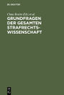 Grundfragen der gesamten Strafrechtswissenschaft: Festschrift für Heinrich Henkel zum 70. Geburtstag am 12. September 1973