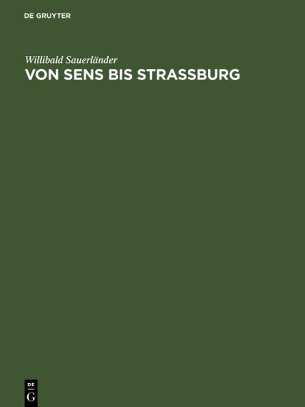 Von Sens bis Strassburg: Ein Beitrag zur kunstgeschichtlichen Stellung der Strassburger Querhausskulpturen