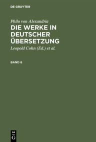 Title: Philo von Alexandria: Die Werke in deutscher Übersetzung. Band 6 / Edition 1, Author: Philo von Alexandria