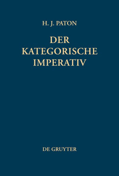 Der kategorische Imperativ: Eine Untersuchung über Kants Moralphilosophie / Edition 1