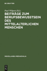 Title: Beiträge zum Berufsbewußtsein des mittelalterlichen Menschen, Author: Paul Wilpert