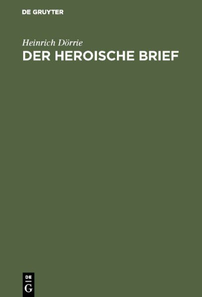 Der heroische Brief: Bestandsaufnahme, Geschichte, Kritik einer humanistisch-barocken Literaturgattung