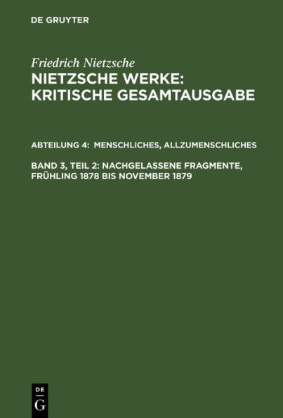 Menschliches, Allzumenschliches, Band 2: Nachgelassene Fragmente, Frühling 1878 bis November 1879 / Edition 1