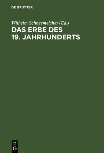 Das Erbe des 19. Jahrhunderts: Referate vom Deutschen Evangelischen Theologentag 7.-11. Juni 1960 in Berlin