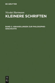 Title: Abhandlungen zur Philosophie-Geschichte / Edition 1, Author: Nicolai Hartmann