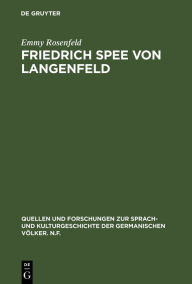 Title: Friedrich Spee von Langenfeld: Eine Stimme in der Wüste / Edition 1, Author: Emmy Rosenfeld