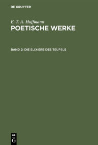 Title: Die Elixiere des Teufels, Author: E. T. A. Hoffmann