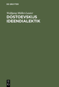 Title: Dostoevskijs Ideendialektik, Author: Wolfgang Müller-Lauter