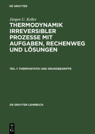 Title: Thermostatik und Grundbegriffe, Author: Jürgen U. Keller