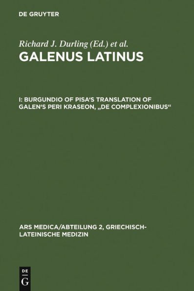 Burgundio of Pisa's Translation of Galen's Peri kraseon, "De complexionibus" / Edition 1
