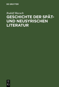 Title: Geschichte der spät- und neusyrischen Literatur, Author: Rudolf Macuch