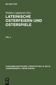 Title: Lateinische Osterfeiern und Osterspiele II, Author: Walther Lipphardt