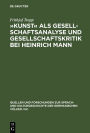 »Kunst« als Gesellschaftsanalyse und Gesellschaftskritik bei Heinrich Mann