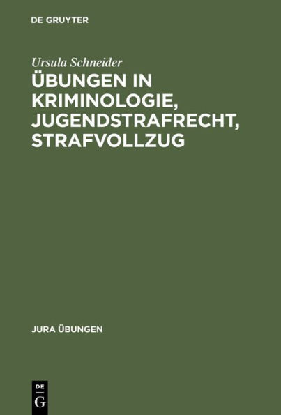 Ubungen in Kriminologie, Jugendstrafrecht, Strafvollzug