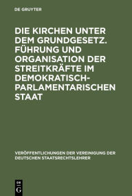 Title: Die Kirchen unter dem Grundgesetz. Führung und Organisation der Streitkräfte im demokratisch-parlamentarischen Staat: Aussprache zu den Berichten in den Verhandlungen der Tagung der Deutschen Staatsrechtslehrer zu Frankfurt am Main vom 4. bis 7. Oktober 1, Author: Martin Heckel