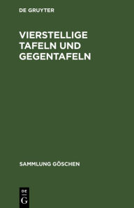Title: Vierstellige Tafeln und Gegentafeln: F r logarithmisches und trigonometrisches Rechnen in zwei Farben zusammengestellt, Author: De Gruyter
