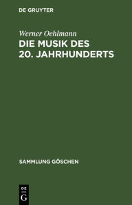 Title: Die Musik des 20. Jahrhunderts, Author: Werner Oehlmann