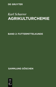 Title: Futtermittelkunde, Author: Karl Scharrer