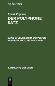 Title: Übungen im doppelten Kontrapunkt und im Kanon, Author: Ernst Pepping