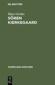 Title: Sören Kierkegaard: Leben und Werk, Author: Hayo Gerdes