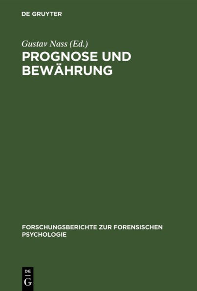 Prognose und Bewährung: Vorträge gehalten anlässlich der Fortbildungstagung des Berufsverbandes Deutscher Psychologen im Oktober 1965 in Marburg/Lahn