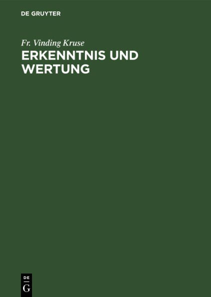 Erkenntnis und Wertung: Das Grundproblem der Erkenntnislehre und der Ethik