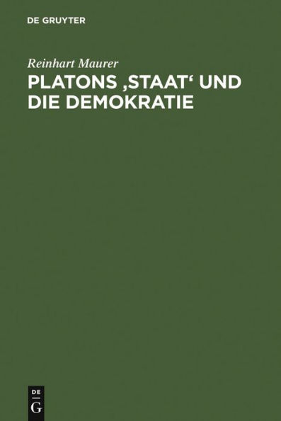 Platons 'Staat' und die Demokratie: Historisch-systematische Überlegungen zur politischen Ethik / Edition 1