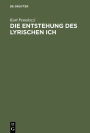 Die Entstehung des lyrischen Ich: Studien zum Motiv der Erhebung in der Lyrik