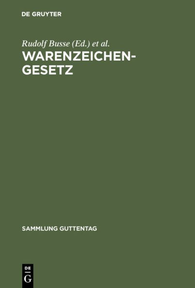 Warenzeichengesetz: Nebst Pariser Verbandsübereinkunft und Madrider Abkommen. Kommentar