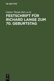 Title: Festschrift für Richard Lange zum 70. Geburtstag / Edition 1, Author: Günter Warda