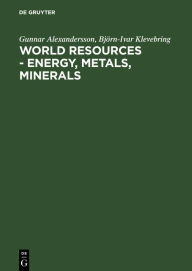 Title: World resources - Energy, metals, minerals: Studies in economic and political geography, Author: Gunnar Alexandersson