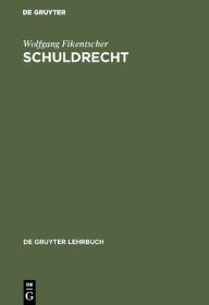 Title: Schuldrecht, Author: Wolfgang Fikentscher