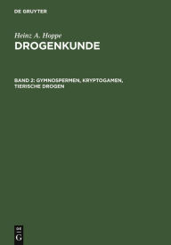 Title: Gymnospermen, Kryptogamen, Tierische Drogen / Edition 8, Author: Heinz A. Hoppe