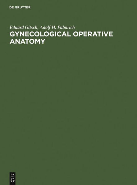 Gynecological Operative Anatomy: The Simple and Radical Hysterectomy. Atlas. Appendix: The Radioisotope Radical Operation / Edition 1
